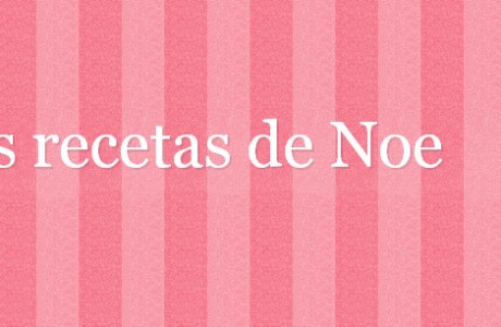 Las Recetas de Noe